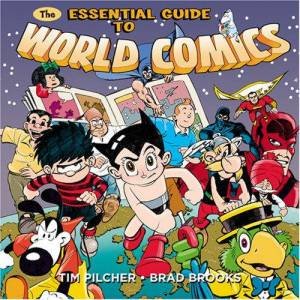 The Essential Guide To World Comics by Tim Pilcher & Brad Brooks