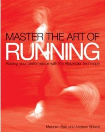 Master The Art Of Running by Malcolm Balk & Andrew Shields