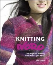 Knitting Noro The Magic of Knitting with HandDyed Yarns