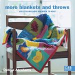 More Blankets and Throws 100 Stylish New Squares to Knit