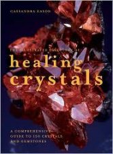 The Illustrated Directory of Healing Crystals A Comprehensive Guide to