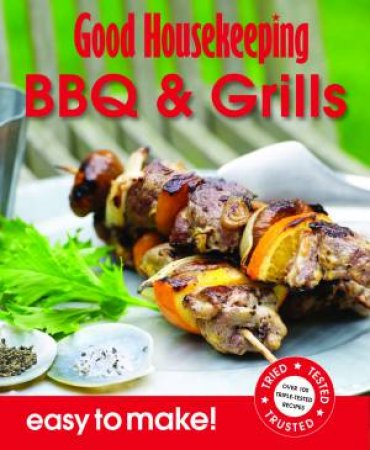 Good Housekeeping Easy to Make! BBQ's & Grills by Housekeeping Institute Good