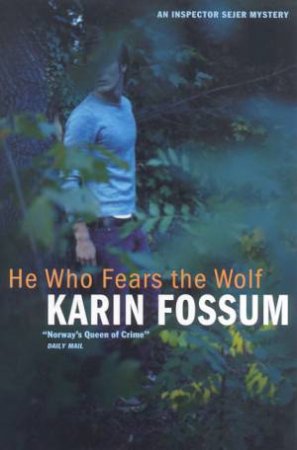 He Who Fears The Wolf by Karin Fossum