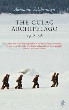 The Gulag Archipelago by Aleksandr Solzhenitsyn