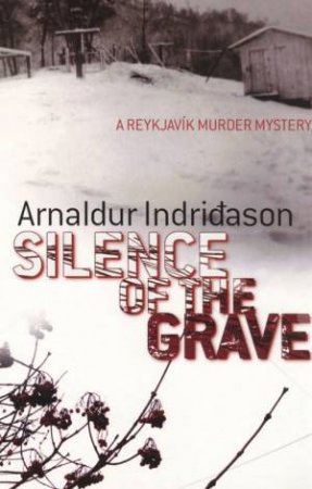 Silence Of The Grave by Arnaldur Indridason