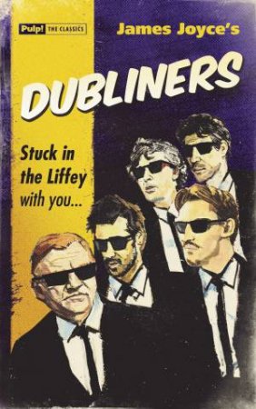 Pulp! the Classics: Dubliners by James Joyce