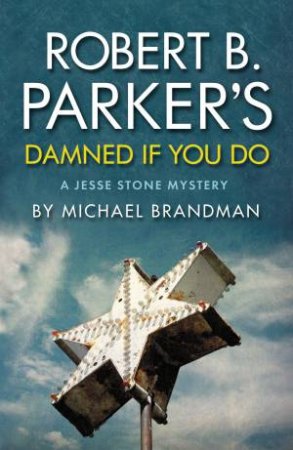 Robert B. Parker's Damned if You Do by Michael Brandman