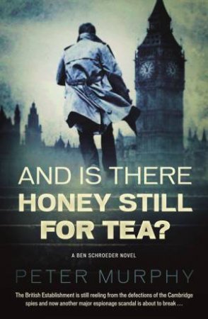 And Is There Honey Still For Tea? by Peter Murphy
