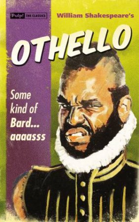 Pulp! The Classics: Othello by William Shakespeare
