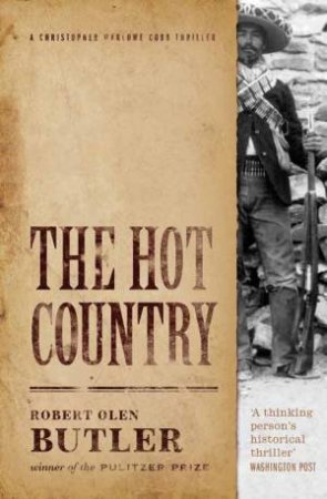 The Hot Country by Robert Olen Butler