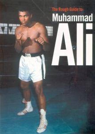 The Rough Guide To Muhammad Ali by Rough Guides