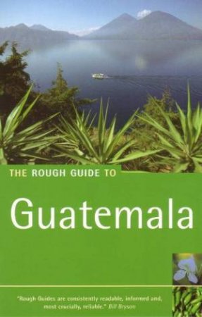 The Rough Guide To: Guatemala by Rough Guides