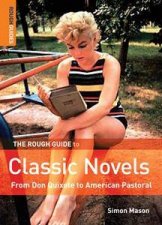 The Rough Guide to Classic Novels From Don Quixote to American Pastoral