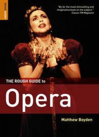 The Rough Guide To Opera by Matthew Boyden