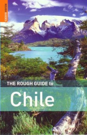 The Rough Guide To Chile by Rough Guides