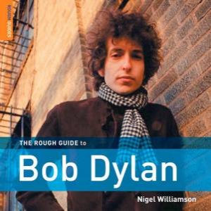 Bob Dylan: Rough Guide by Nigel Williamson
