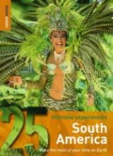 Rough Guides 25 Ultimate Experiences South America