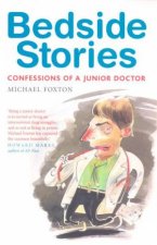 Bedside Stories Confessions Of A Junior Doctor
