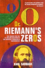 Dr Riemanns Zeros The Search For The 1 Million Solution To The Greatest Problem In Mathematics