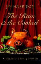The Raw  The Cooked Adventures Of A Roaming Gourmand