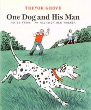 One Man And His Dog Notes From An AllWeather Walker