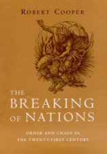The Breaking Of Nations Order And Chaos In The TwentyFirst Century