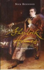 Sherlock Holmes The Biography