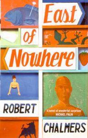 East Of Nowhere by Robert Chalmers