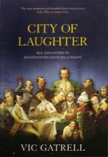 City of Laughter Sex and Satire In EighteenthCentury London