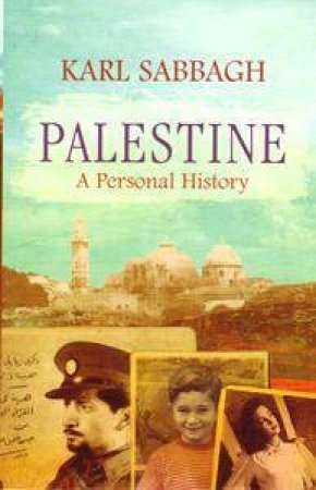Palestine: A Personal History by Karl Sabbagh