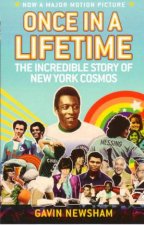 Once In A Lifetime the Incredible Story of the New York Cosmos