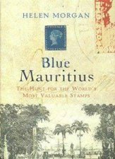Blue Mauritius The Hunt For The Worlds Most Valuable Stamp