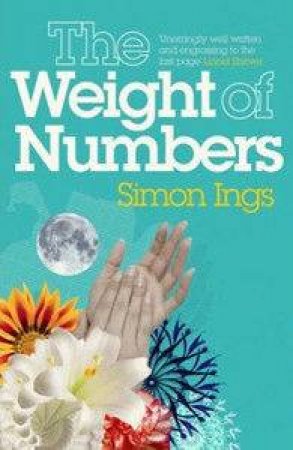 The Weight Of Numbers by Simon Ings