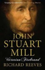 John Stuart Mill Victorian Firebrand