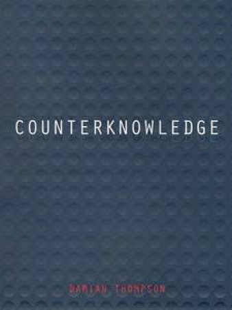 Counterknowledge by Damian Thompson