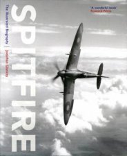 Spitfire The Illustrated Biography