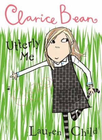 Utterly Me, Clarice Bean by Lauren Child