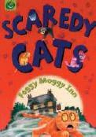 Scaredy Cats: Foggy Moggy Inn by Shoo Rayner