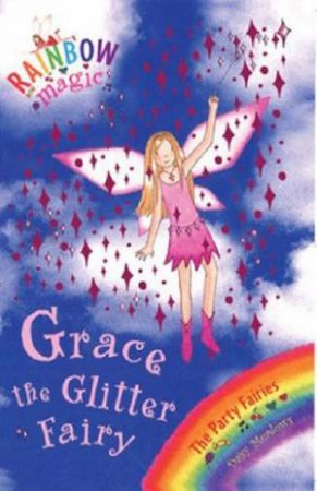 The Party Fairies: Grace The Glitter Fairy by Daisy Meadows