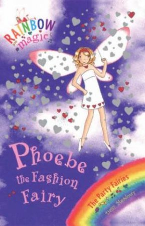 The Party Fairies: Phoebe The Fashion Fairy by Daisy Meadows