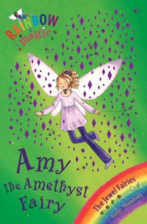 The Jewel Fairies: Amy The Amethyst Fairy by Daisy Meadows