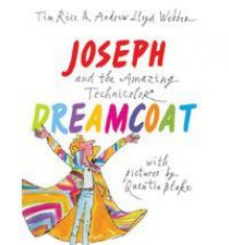 Joseph and the Amazing Technicolour Dreamcoat With Pictures by QuentinBlake