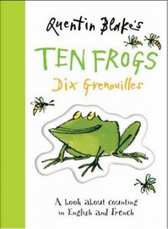Ten Frogs: Dix Grenouilles by Quentin Blake