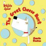 Bubble and Squeak The Great Cheese Hunt