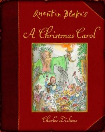 Quentin Blake's: A Christmas Carol by Charles Dickens