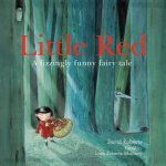 Little Red A Fizzingly Funny Fairy Tale