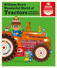 William Bees Wonderful World Of Tractors And Farm Machines
