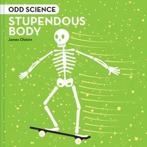 Odd Science: Stupendous Body by James Olstein