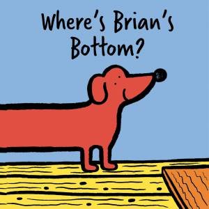 Where's Brian's Bottom? by Rob Jones