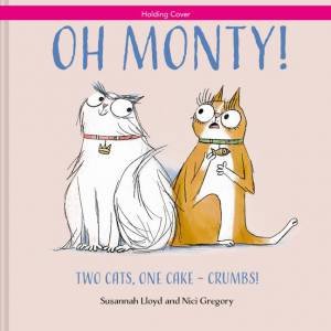 Oh Monty! by Nici Gregory & Susannah Lloyd